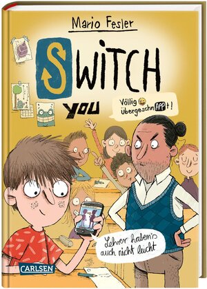 Buchcover SWITCH YOU. Völlig übergeschnAPPt! 2: Lehrer haben's auch nicht leicht | Mario Fesler | EAN 9783551654175 | ISBN 3-551-65417-4 | ISBN 978-3-551-65417-5