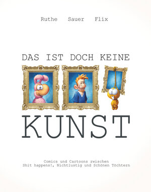 Buchcover Ruthe, Sauer, Flix - Das ist doch keine Kunst | Joscha Sauer | EAN 9783551680952 | ISBN 3-551-68095-7 | ISBN 978-3-551-68095-2