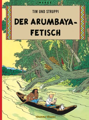 Tim und Struppi, Carlsen Comics, Neuausgabe, Bd.5, Der Arumbaya-Fetisch (Tintin en Allemand)