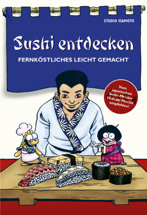 Sushi entdecken: Wissenswertes über die gesunde Trendküche aus Japan