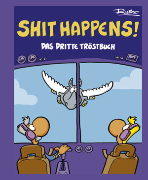 Shit happens!: Das dritte Tröstbuch