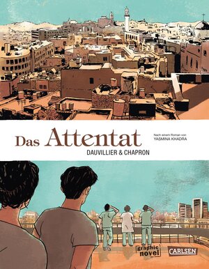 Buchcover Das Attentat | Loïc Dauvillier | EAN 9783551782502 | ISBN 3-551-78250-4 | ISBN 978-3-551-78250-2