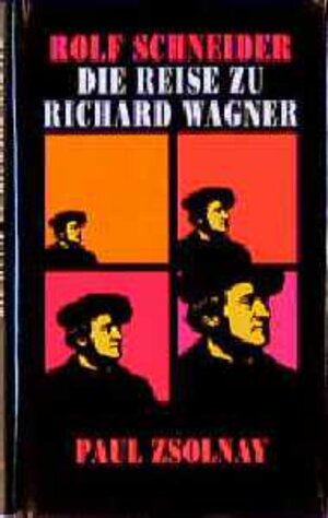 Buchcover Eine Reise zu Richard Wagner | Rolf Schneider | EAN 9783552041158 | ISBN 3-552-04115-X | ISBN 978-3-552-04115-8