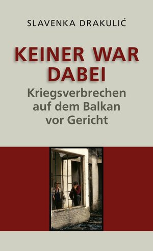 Buchcover Keiner war dabei | Slavenka Drakulic | EAN 9783552057227 | ISBN 3-552-05722-6 | ISBN 978-3-552-05722-7
