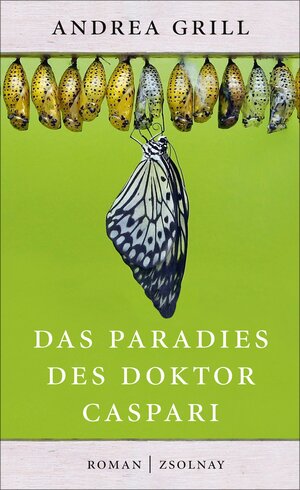 Buchcover Das Paradies des Doktor Caspari | Andrea Grill | EAN 9783552057449 | ISBN 3-552-05744-7 | ISBN 978-3-552-05744-9