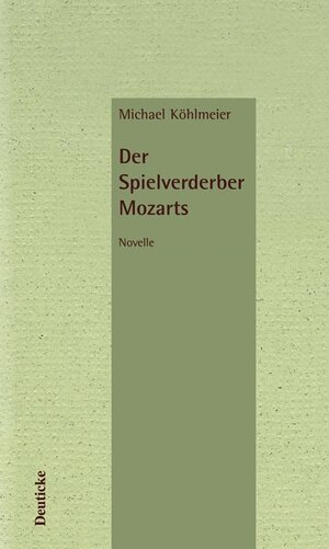 Der Spielverderber Mozarts: Novelle