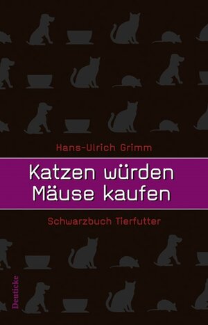 Buchcover Katzen würden Mäuse kaufen | Hans-Ulrich Grimm | EAN 9783552060494 | ISBN 3-552-06049-9 | ISBN 978-3-552-06049-4