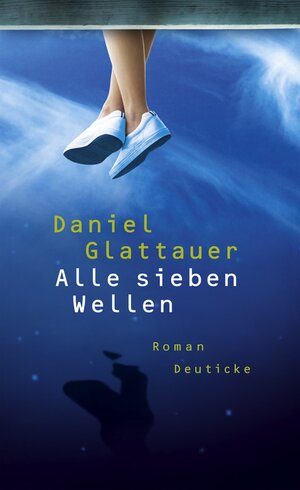 Buchcover Alle sieben Wellen | Daniel Glattauer | EAN 9783552060937 | ISBN 3-552-06093-6 | ISBN 978-3-552-06093-7