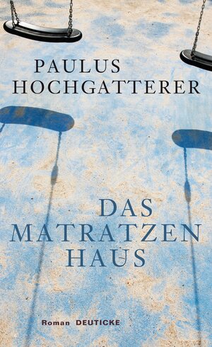 Buchcover Das Matratzenhaus | Paulus Hochgatterer | EAN 9783552061125 | ISBN 3-552-06112-6 | ISBN 978-3-552-06112-5