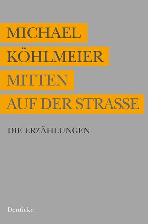 Buchcover Mitten auf der Straße | Michael Köhlmeier | EAN 9783552063181 | ISBN 3-552-06318-8 | ISBN 978-3-552-06318-1