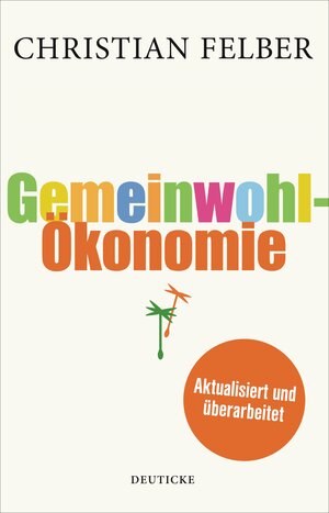 Buchcover Die Gemeinwohl-Ökonomie | Christian Felber | EAN 9783552063853 | ISBN 3-552-06385-4 | ISBN 978-3-552-06385-3