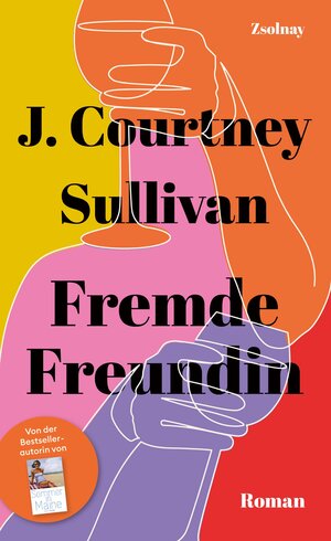 Buchcover Fremde Freundin | J. Courtney Sullivan | EAN 9783552072510 | ISBN 3-552-07251-9 | ISBN 978-3-552-07251-0