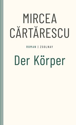 Buchcover Der Körper | Mircea Cartarescu | EAN 9783552075139 | ISBN 3-552-07513-5 | ISBN 978-3-552-07513-9