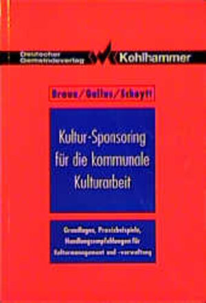 Buchcover Kultursponsoring für die kommunale Kulturarbeit | Günter Braun | EAN 9783555008387 | ISBN 3-555-00838-2 | ISBN 978-3-555-00838-7