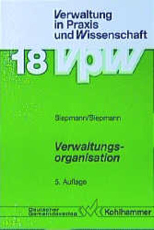 Buchcover Verwaltungsorganisation | Heinrich Siepmann | EAN 9783555010885 | ISBN 3-555-01088-3 | ISBN 978-3-555-01088-5