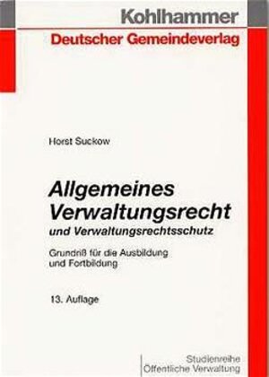 Buchcover Allgemeines Verwaltungsrecht und Verwaltungsrechtschutz | Horst Suckow | EAN 9783555012223 | ISBN 3-555-01222-3 | ISBN 978-3-555-01222-3