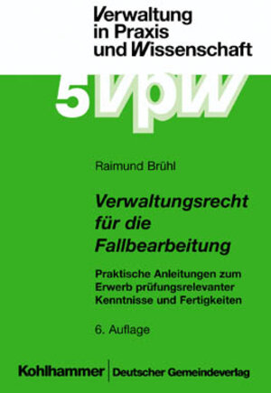 Buchcover Verwaltungsrecht für die Fallbearbeitung | Raimund Brühl | EAN 9783555012872 | ISBN 3-555-01287-8 | ISBN 978-3-555-01287-2