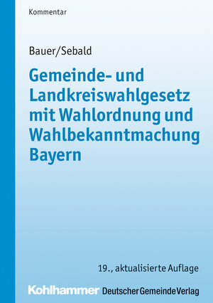 Buchcover Gemeinde- und Landkreiswahlgesetz mit Wahlordnung und Wahlbekanntmachung Bayern | Martin Bauer | EAN 9783555016078 | ISBN 3-555-01607-5 | ISBN 978-3-555-01607-8