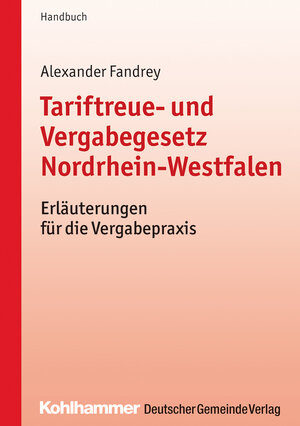 Buchcover Tariftreue- und Vergabegesetz Nordrhein-Westfalen | Alexander Fandrey | EAN 9783555016573 | ISBN 3-555-01657-1 | ISBN 978-3-555-01657-3