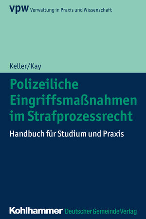 Buchcover Polizeiliche Eingriffsmaßnahmen im Strafprozessrecht | Christoph Keller | EAN 9783555020181 | ISBN 3-555-02018-8 | ISBN 978-3-555-02018-1
