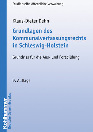 Buchcover Grundlagen des Kommunalverfassungsrechts in Schleswig-Holstein | Klaus D Dehn | EAN 9783555103099 | ISBN 3-555-10309-1 | ISBN 978-3-555-10309-9