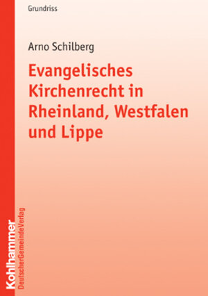 Evangelisches Kirchenrecht in Rheinland, Westfalen und Lippe. Grundriss für die Aus- und Fortbildung