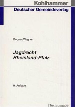 Buchcover Jagdrecht Rheinland-Pfalz | Hans-Jürgen Wagner | EAN 9783555451053 | ISBN 3-555-45105-7 | ISBN 978-3-555-45105-3