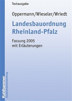 Landesbauordnung Rheinland-Pfalz. Fassung 2005 mit Erläuterungen