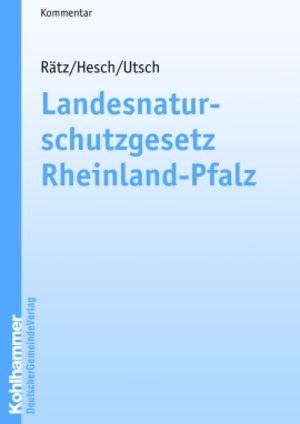 Buchcover Landesnaturschutzgesetz Rheinland-Pfalz | Thomas Rätz | EAN 9783555451367 | ISBN 3-555-45136-7 | ISBN 978-3-555-45136-7