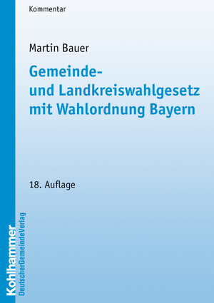 Buchcover Gemeinde- und Landkreiswahlgesetz mit Wahlordnung Bayern | Jürgen Busse | EAN 9783555501185 | ISBN 3-555-50118-6 | ISBN 978-3-555-50118-5