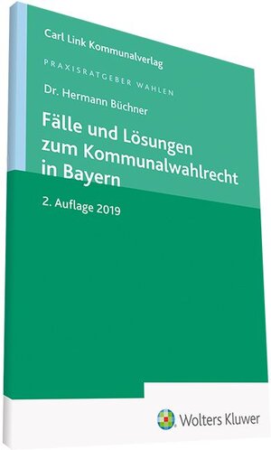 Buchcover Fälle und Lösungen zum Kommunalwahlrecht in Bayern | Hermann Büchner | EAN 9783556081945 | ISBN 3-556-08194-6 | ISBN 978-3-556-08194-5