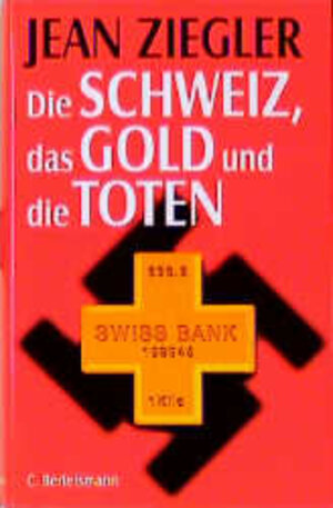 Die Schweiz, das Gold und die Toten