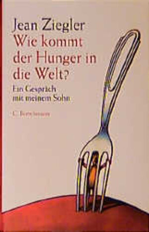 Wie kommt der Hunger in die Welt? Ein Gespräch mit meinem Sohn