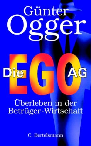 Die EGO AG. Überleben in der Betrüger-Wirtschaft
