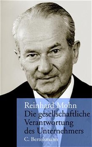 Buchcover Die gesellschaftliche Verantwortung des Unternehmers | Reinhard Mohn | EAN 9783570007334 | ISBN 3-570-00733-2 | ISBN 978-3-570-00733-4