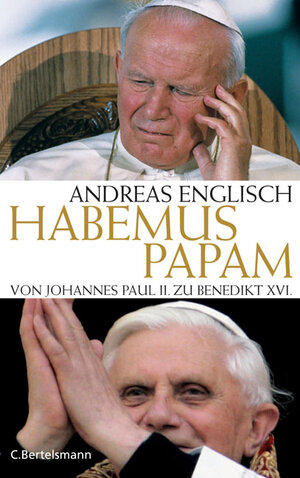 Habemus Papam - Von Johannes Paul II. zu Benedikt XVI