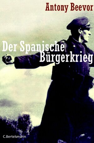 Buchcover Der Spanische Bürgerkrieg | Antony Beevor | EAN 9783570009246 | ISBN 3-570-00924-6 | ISBN 978-3-570-00924-6