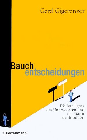 Buchcover Bauchentscheidungen | Gerd Gigerenzer | EAN 9783570009376 | ISBN 3-570-00937-8 | ISBN 978-3-570-00937-6