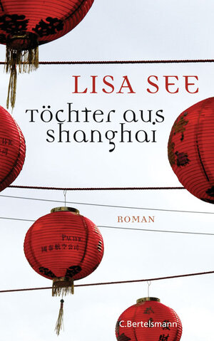 Buchcover Töchter aus Shanghai | Lisa See | EAN 9783570010570 | ISBN 3-570-01057-0 | ISBN 978-3-570-01057-0