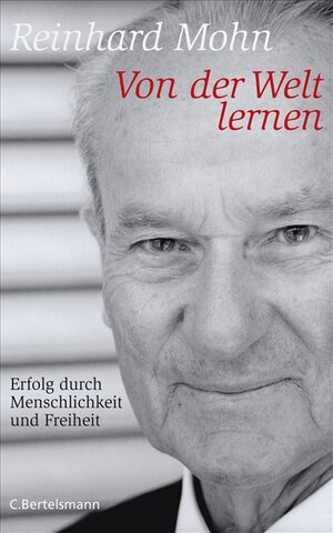 Buchcover Von der Welt lernen | Reinhard Mohn | EAN 9783570011102 | ISBN 3-570-01110-0 | ISBN 978-3-570-01110-2