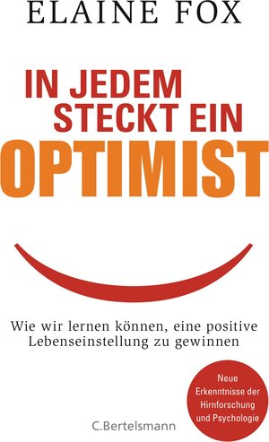 Buchcover In jedem steckt ein Optimist | Elaine Fox | EAN 9783570100554 | ISBN 3-570-10055-3 | ISBN 978-3-570-10055-4