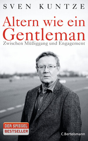 Buchcover Altern wie ein Gentleman | Sven Kuntze | EAN 9783570100912 | ISBN 3-570-10091-X | ISBN 978-3-570-10091-2