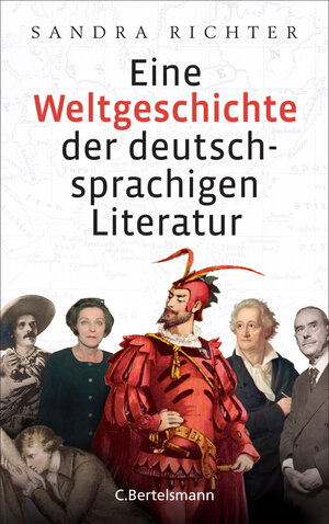 Buchcover Eine Weltgeschichte der deutschsprachigen Literatur | Sandra Richter | EAN 9783570101513 | ISBN 3-570-10151-7 | ISBN 978-3-570-10151-3