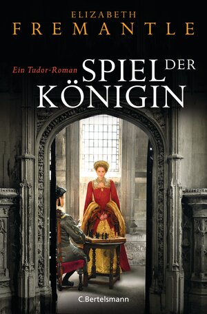 Buchcover Spiel der Königin | Elizabeth Fremantle | EAN 9783570101773 | ISBN 3-570-10177-0 | ISBN 978-3-570-10177-3