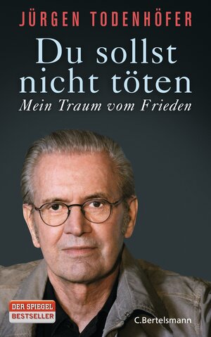 Buchcover Du sollst nicht töten | Jürgen Todenhöfer | EAN 9783570101827 | ISBN 3-570-10182-7 | ISBN 978-3-570-10182-7