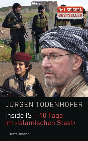 Buchcover Inside IS - 10 Tage im 'Islamischen Staat' | Jürgen Todenhöfer | EAN 9783570102763 | ISBN 3-570-10276-9 | ISBN 978-3-570-10276-3