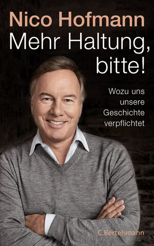 Buchcover Mehr Haltung, bitte! | Nico Hofmann | EAN 9783570103050 | ISBN 3-570-10305-6 | ISBN 978-3-570-10305-0