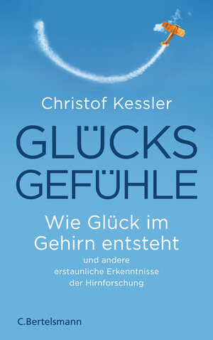 Buchcover Glücksgefühle | Christof Kessler | EAN 9783570103128 | ISBN 3-570-10312-9 | ISBN 978-3-570-10312-8