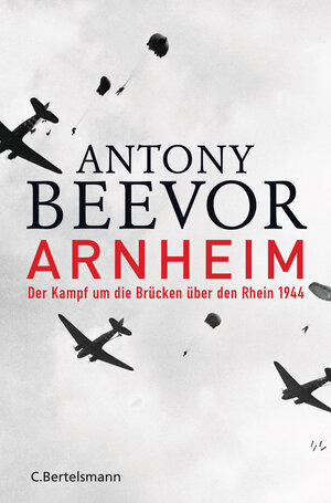 Buchcover Arnheim | Antony Beevor | EAN 9783570103739 | ISBN 3-570-10373-0 | ISBN 978-3-570-10373-9