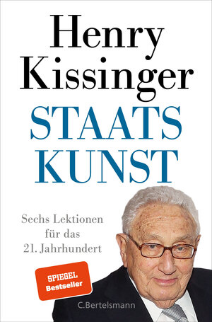 Buchcover Staatskunst | Henry A. Kissinger | EAN 9783570104729 | ISBN 3-570-10472-9 | ISBN 978-3-570-10472-9